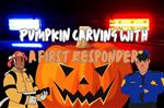 Pumpkin Carving w/ First Responder 